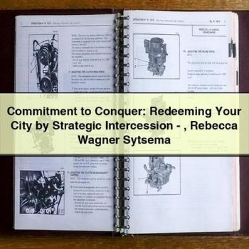 Commitment to Conquer: Redeeming Your City by Strategic Intercession - Rebecca Wagner Sytsema