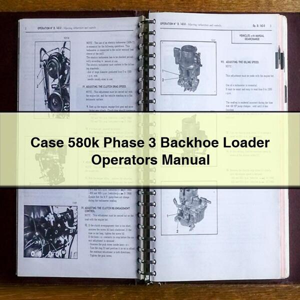 Case 580k Phase 3 Backhoe Loader Operators Manual