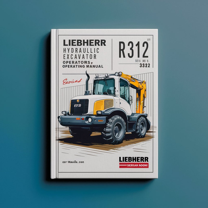 LIEBHERR R312 HYDRAULIC Excavator OperatorS Operating Manual (Serial no. from: 322)