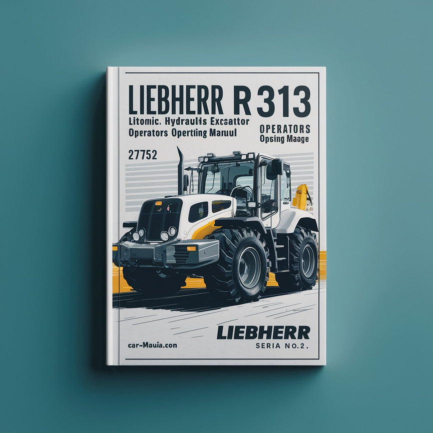 LIEBHERR R313 LITRONIC HYDRAULIC Excavator OperatorS Operating Manual (Serial no. from: 27752)