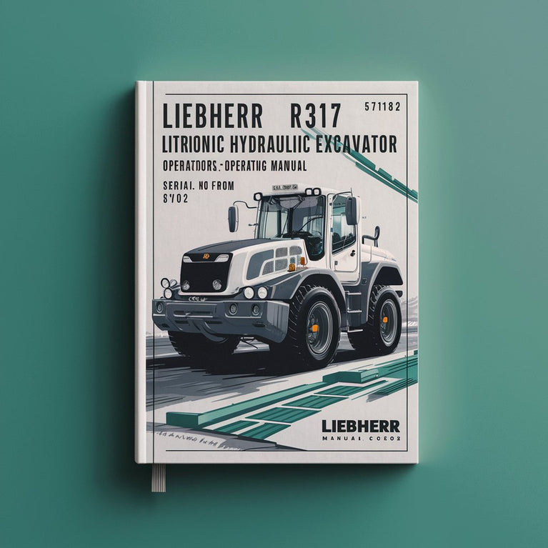 LIEBHERR R317 LITRONIC HYDRAULIC Excavator OperatorS Operating Manual (Serial no. from: 57182)