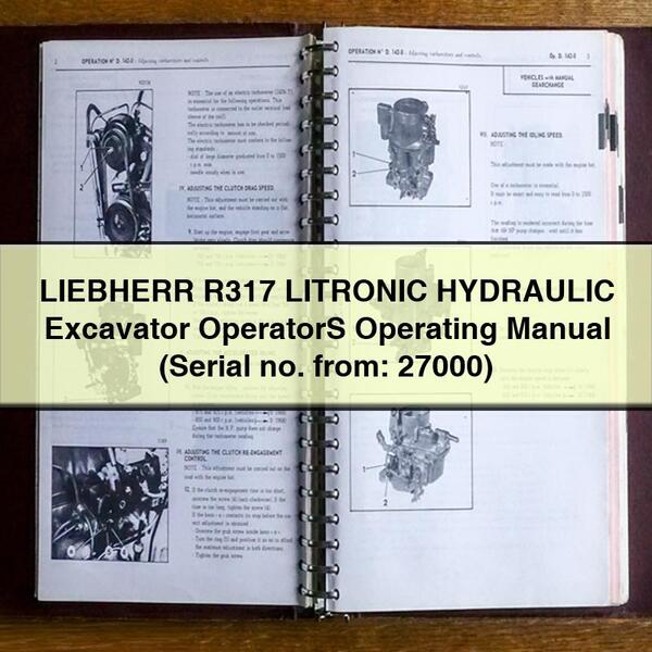 LIEBHERR R317 LITRONIC HYDRAULIC Excavator OperatorS Operating Manual (Serial no. from: 27000)