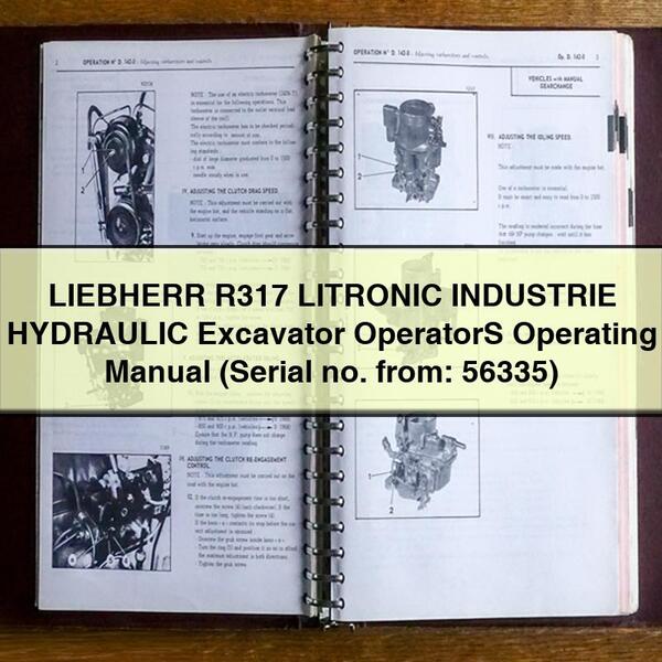 LIEBHERR R317 LITRONIC INDUSTRIE HYDRAULIC Excavator OperatorS Operating Manual (Serial no. from: 56335)