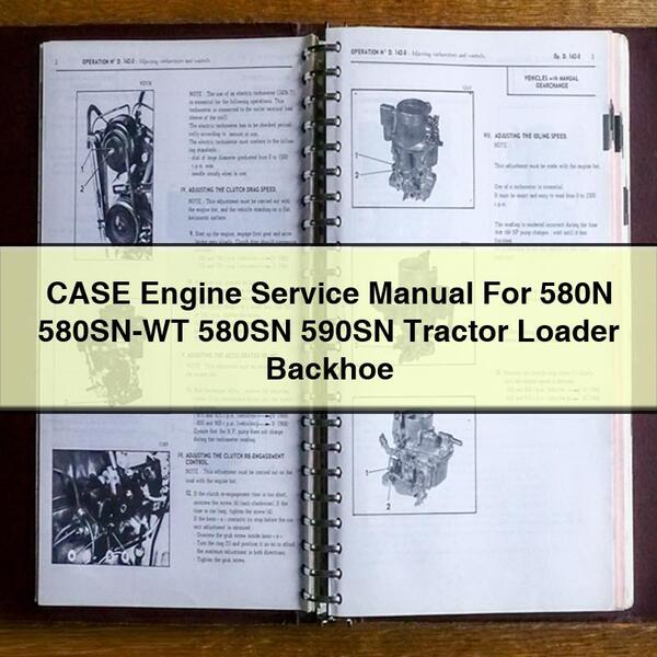 Manual de servicio y reparación de motores CASE para tractores retroexcavadoras cargadoras 580N, 580SN-WT, 580SN y 590SN