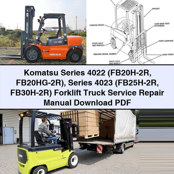 Manual de servicio y reparación de montacargas Komatsu Serie 4022 (FB20H-2R FB20HG-2R) Serie 4023 (FB25H-2R FB30H-2R)