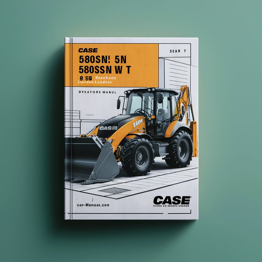 CASE 580N 580SN 580SN WT 590SN Tier 4 Backhoe Loader OperatorS Manual