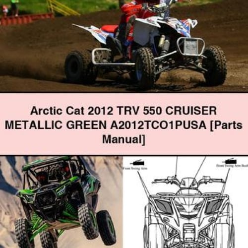 Arctic Cat 2012 TRV 550 CRUISER METALLIC GREEN A2012TCO1PUSA [Parts Manual] PDF Download