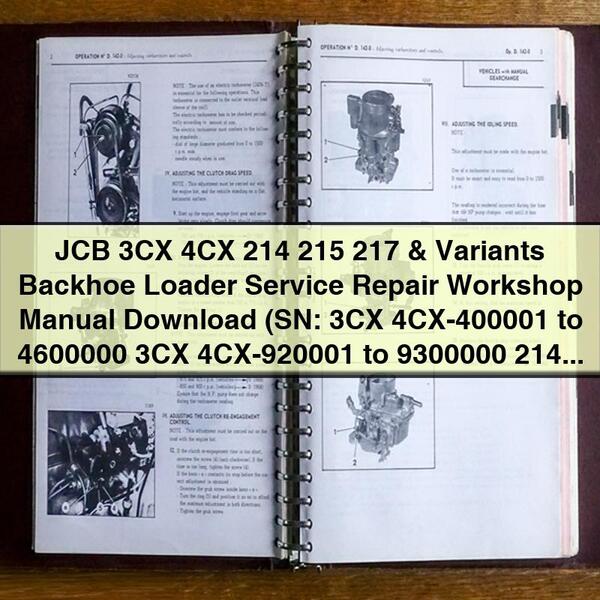 JCB 3CX 4CX 214 215 217 & Variants Backhoe Loader Service Repair Workshop Manual  (SN: 3CX 4CX-400001 to 4600000 3CX 4CX-920001 to 9300000 214 215 217-900001 Onwards)