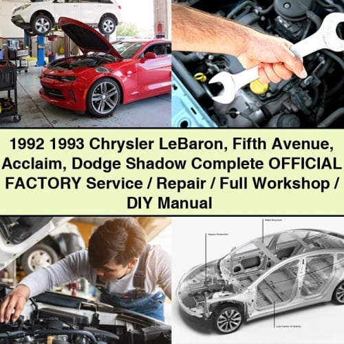 1992 1993 Chrysler LeBaron Fifth Avenue Acclaim Dodge Shadow Complete OFFICIAL Factory Service / Repair / Full Workshop / DIY Manual PDF Download