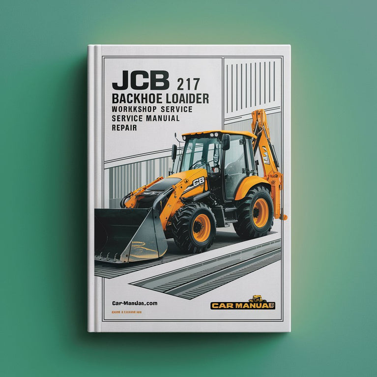 JCB 217 Backhoe Loader Workshop Service Manual Repair