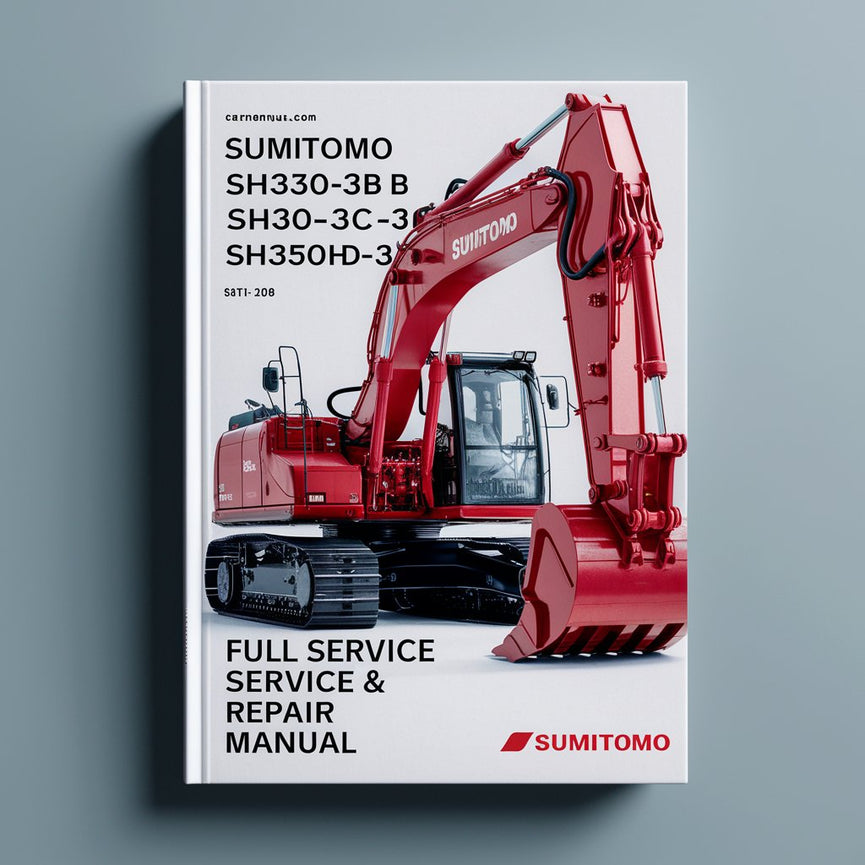 Sumitomo SH330-3B SH330LC-3B SH350HD-3B Excavator Full Service & Repair Manual PDF Download