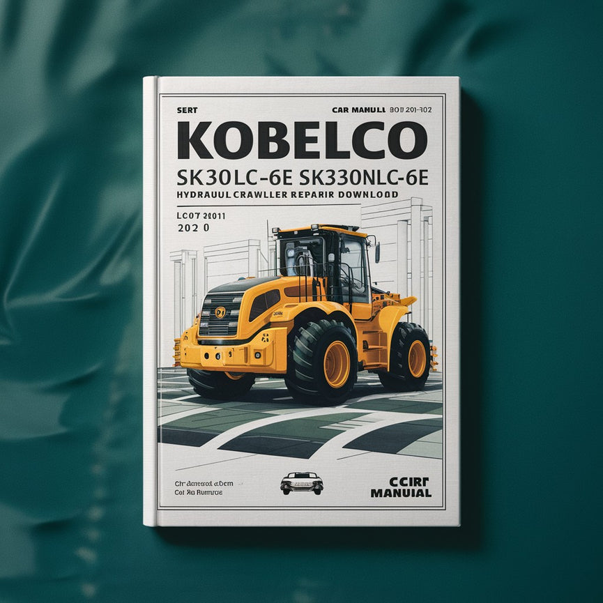 Manual de servicio y reparación de la excavadora hidráulica de cadenas Kobelco SK330-6E SK330LC-6E SK330NLC-6E (LC07-06001- YC07-02801-)