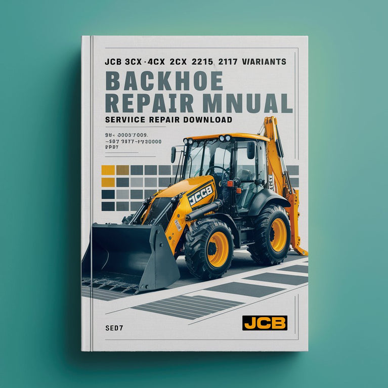 JCB 3CX 4CX 214 215 217 & Variants Backhoe Loader Service Repair Manual  (SN: 3CX 4CX-400001 to 4600000 3CX 4CX-920001 to 9300000 214 215 217-900001 Onwards)