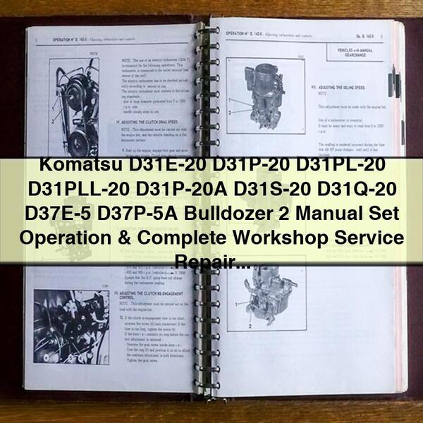 Komatsu D31E-20 D31P-20 D31PL-20 D31PLL-20 D31P-20A D31S-20 D31Q-20 D37E-5 D37P-5A Bulldozer 2 Manual Set Operation & Complete Workshop Service Repair Manual