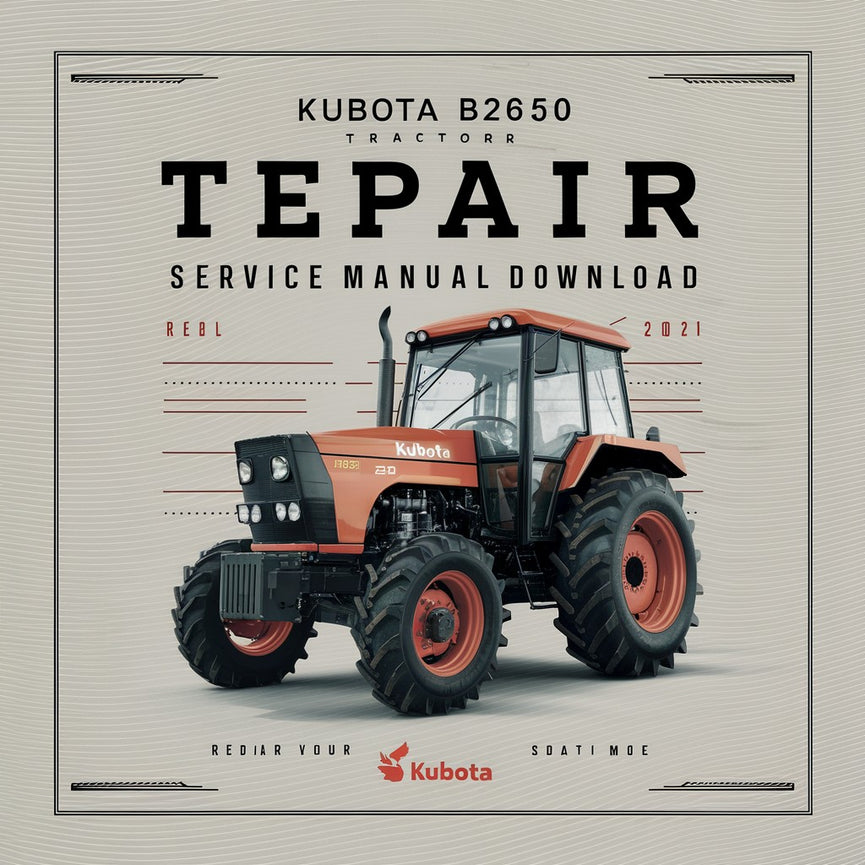 Manuel de réparation et d'entretien du tracteur Kubota B2650