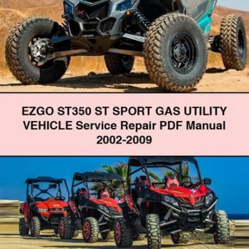 EZGO ST350 ST SPORT GAS UTILITY VEHICLE Service Repair PDF Manual 2002-2009 Download