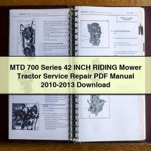 MTD 700 Series 42 INCH RIDING Mower Tractor Service Repair PDF Manual 2010-2013 Download