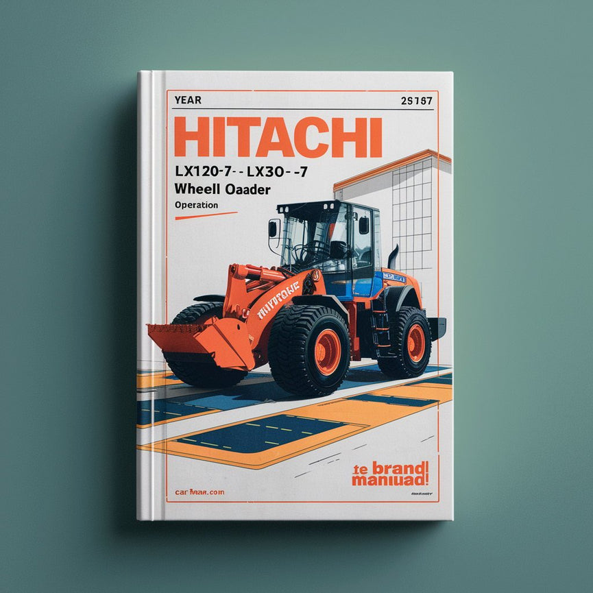 Hitachi LX15-7 LX20-7 LX30-7 LX40-7 Wheel Loader OperatorS Manual PDF Download