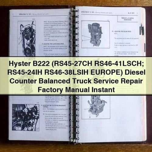 Hyster B222 (RS45-27CH RS46-41LSCH; RS45-24IH RS46-38LSIH EUROPE) Diesel Counter Balanced Truck Service Repair Factory Manual Instant Download PDF