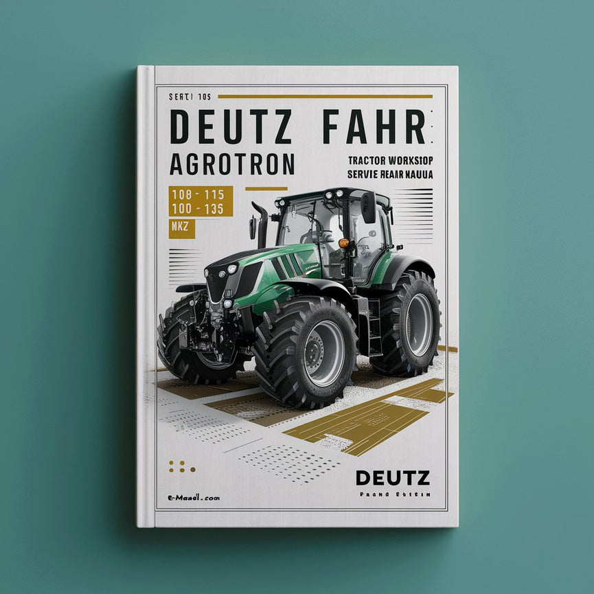 Deutz Fahr Agrotron 106 110 115 120 135 150 165 MK3 Tractor Workshop Service Repair Manual Download PDF