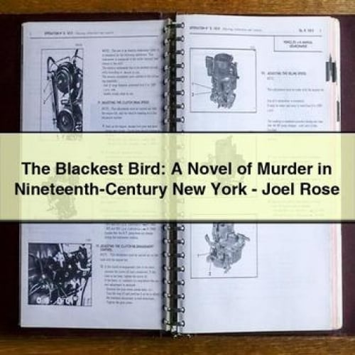 The Blackest Bird: A Novel of Murder in Nineteenth-Century New York - Joel Rose