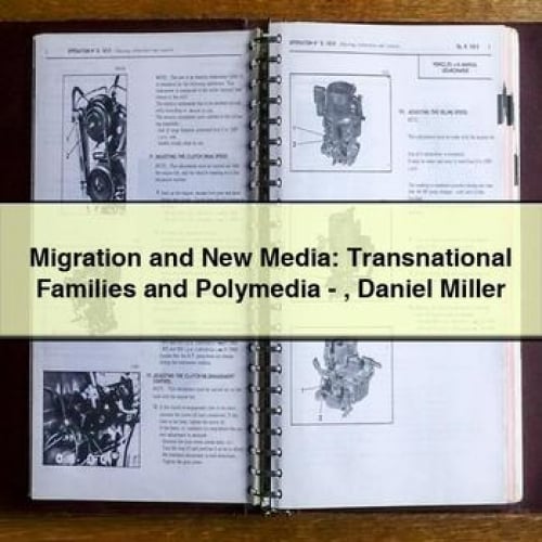 Migration and New Media: Transnational Families and Polymedia - Daniel Miller