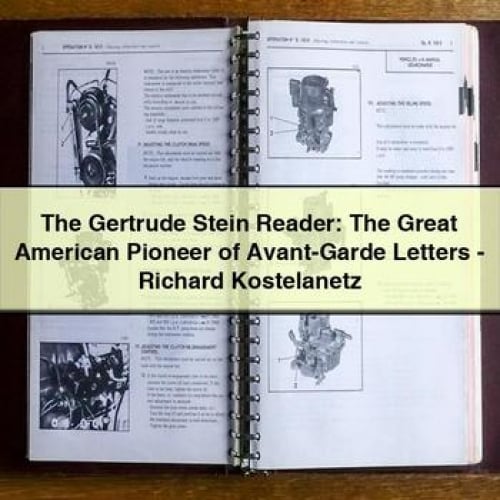 The Gertrude Stein Reader: The Great American Pioneer of Avant-Garde Letters - Richard Kostelanetz