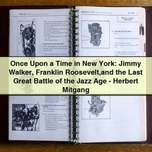 Once Upon a Time in New York: Jimmy Walker Franklin Roosevelt and the Last Great Battle of the Jazz Age - Herbert Mitgang