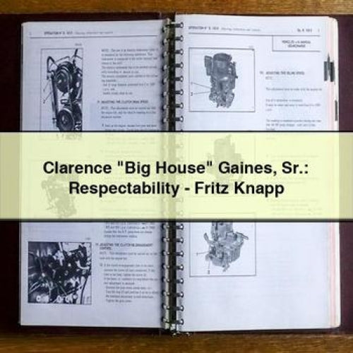 Clarence "Big House" Gaines Sr.: Respectability - Fritz Knapp