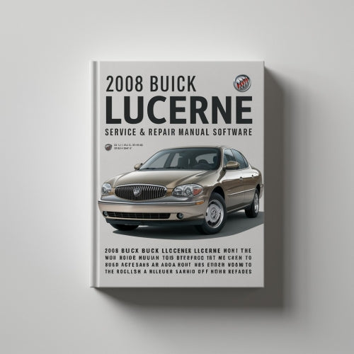 2008 Buick Lucerne Service & Repair Manual Software PDF Download