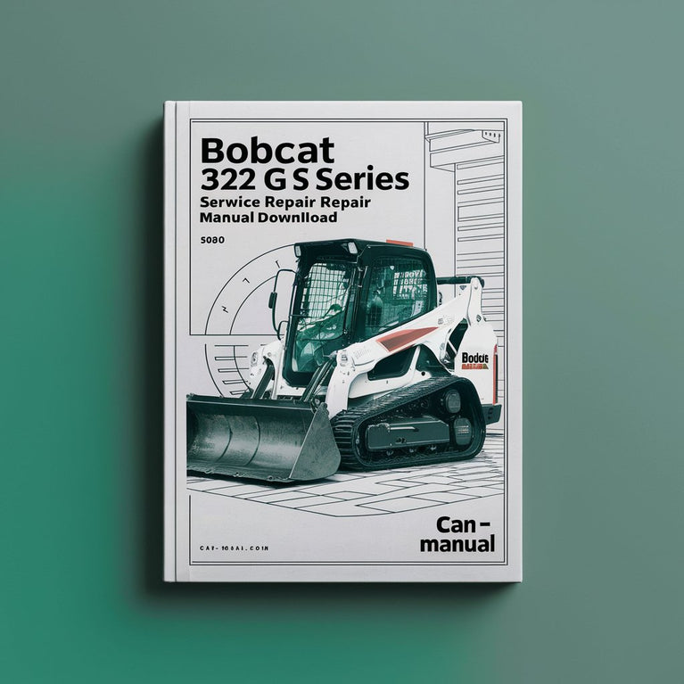 Bobcat 320 322 G Series Excavator Service Repair Manual (S/N 223911001 & Above 224011001 & Above)