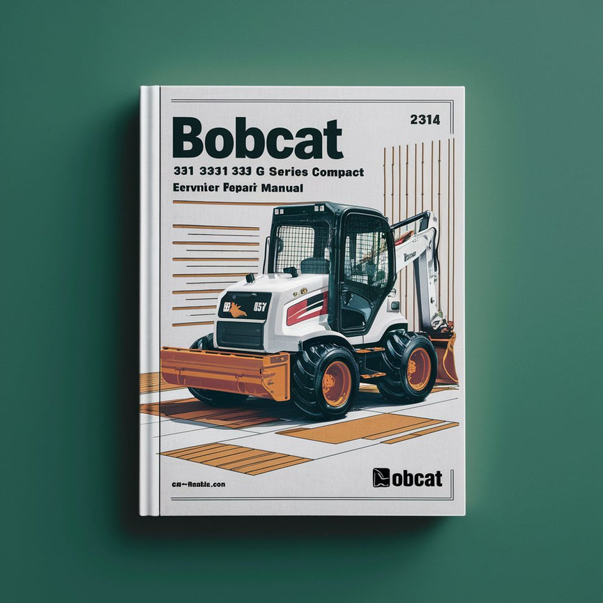 Manual de servicio y reparación de excavadoras compactas Bobcat serie 331, 331E y 334 G