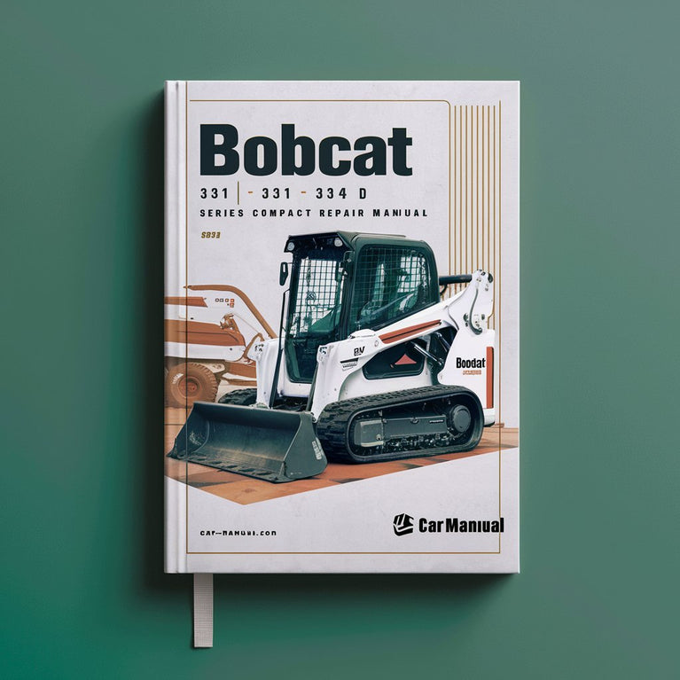 Bobcat 331 331E 334 D Series Compact Excavator Service Repair Manual