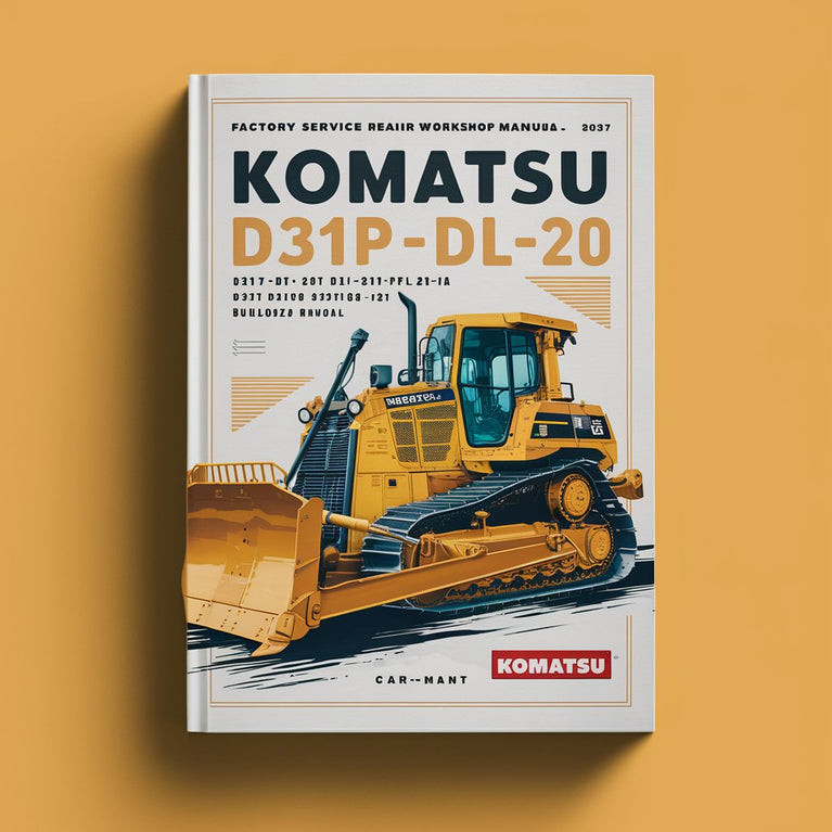 Komatsu D31E-20 D31P-20 D31PL-20 D31PLL-20 D31P-20A D31S-20 D31Q-20 D37E-5 D37P-5A Bulldozer Factory Service and Repair Workshop Manual