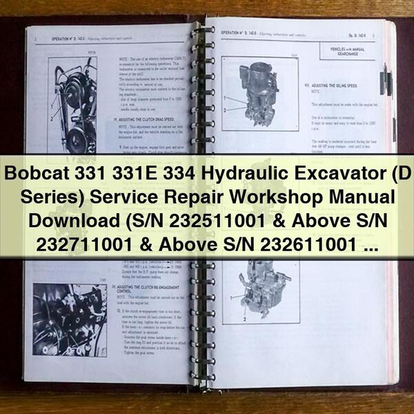 Bobcat 331 331E 334 Hydraulic Excavator (D Series) Service Repair Workshop Manual  (S/N 232511001 & Above S/N 232711001 & Above S/N 232611001 & Above)