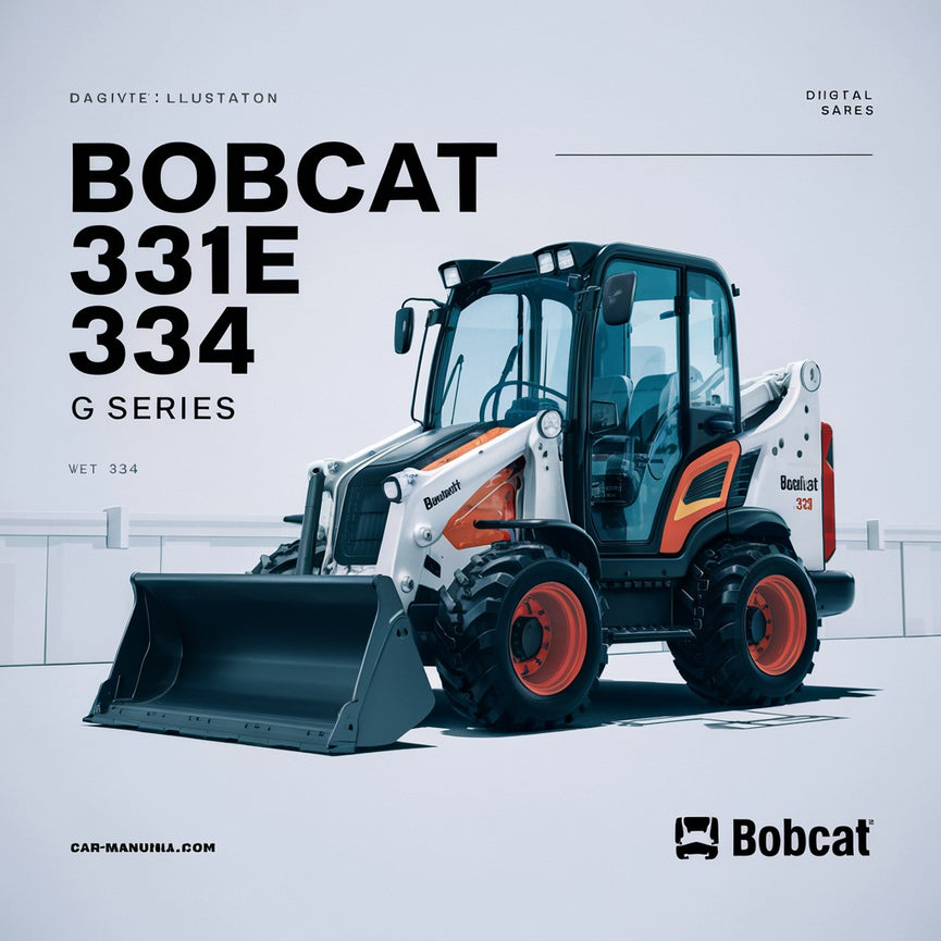 Manual de taller y reparación de la excavadora hidráulica Bobcat 331 331E 334 (serie G) (números de serie 234313000 y superiores, números de serie 234412000 y superiores, números de serie 234513000 y superiores)