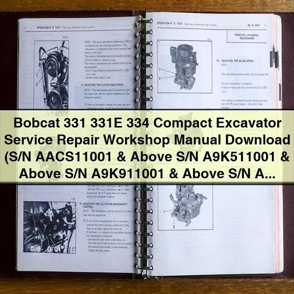 Bobcat 331 331E 334 Compact Excavator Service Repair Workshop Manual  (S/N AACS11001 & Above S/N A9K511001 & Above S/N A9K911001 & Above S/N A9K711001 & Above)