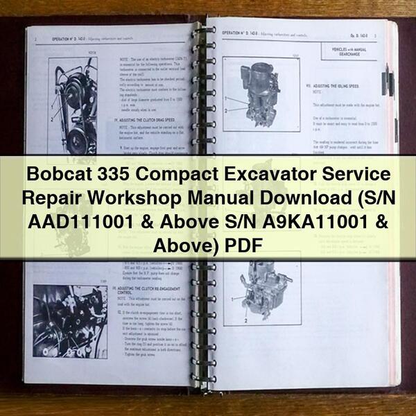 Bobcat 335 Compact Excavator Service Repair Workshop Manual  (S/N AAD111001 & Above S/N A9KA11001 & Above)