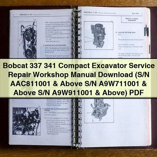 Bobcat 337 341 Compact Excavator Service Repair Workshop Manual  (S/N AAC811001 & Above S/N A9W711001 & Above S/N A9W911001 & Above)