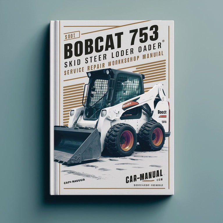 Bobcat 753 Skid Steer Loader (INCLUDES High FLOW OPTION) Service Repair Workshop Manual