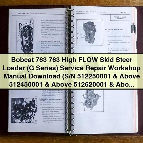 Bobcat 763 763 High FLOW Skid Steer Loader (G Series) Service Repair Workshop Manual  (S/N 512250001 & Above 512450001 & Above 512620001 & Above)