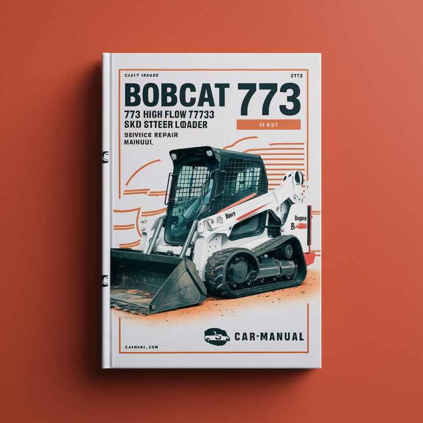 Bobcat 773 773 High Flow 773 Turbo Skid Steer Loader (G Series) Service Repair Workshop Manual