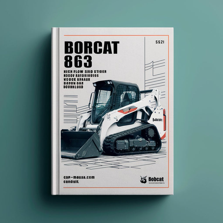 Bobcat 863 863 High Flow Skid Steer Loader Service Repair Workshop Manual  (S/N 514425001 & Above S/N 514525001 & Above S/N 514625001 & Above)