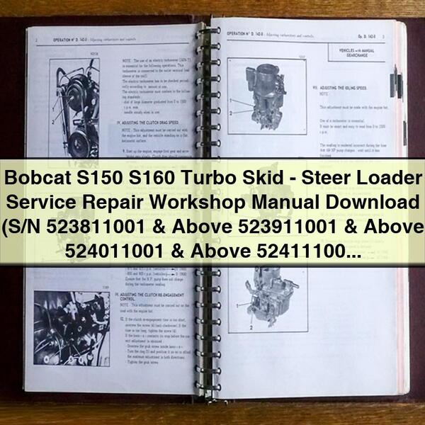 Bobcat S150 S160 Turbo Skid-Steer Loader Service Repair Workshop Manual  (S/N 523811001 & Above 523911001 & Above 524011001 & Above 524111001 & Above )