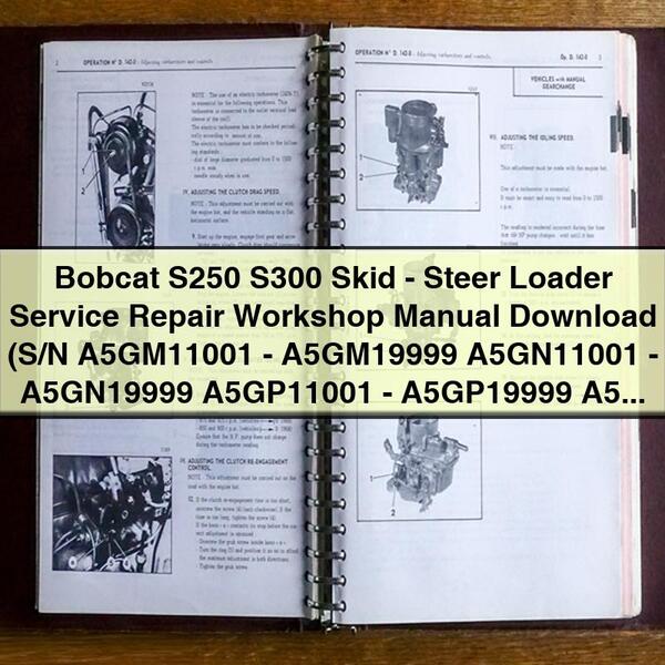 Bobcat S250 S300 Skid-Steer Loader Service Repair Workshop Manual  (S/N A5GM11001-A5GM19999 A5GN11001-A5GN19999 A5GP11001-A5GP19999 A5GR11001-A5GR19999 )