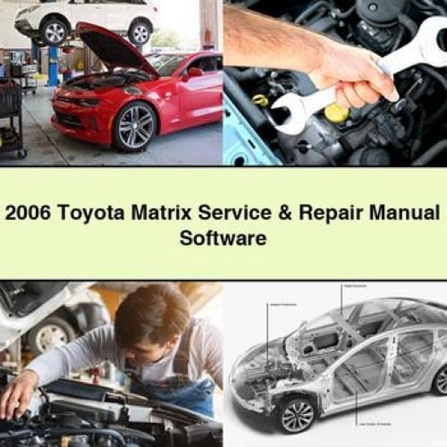 2006 Toyota Matrix Service & Repair Manual Software PDF Download