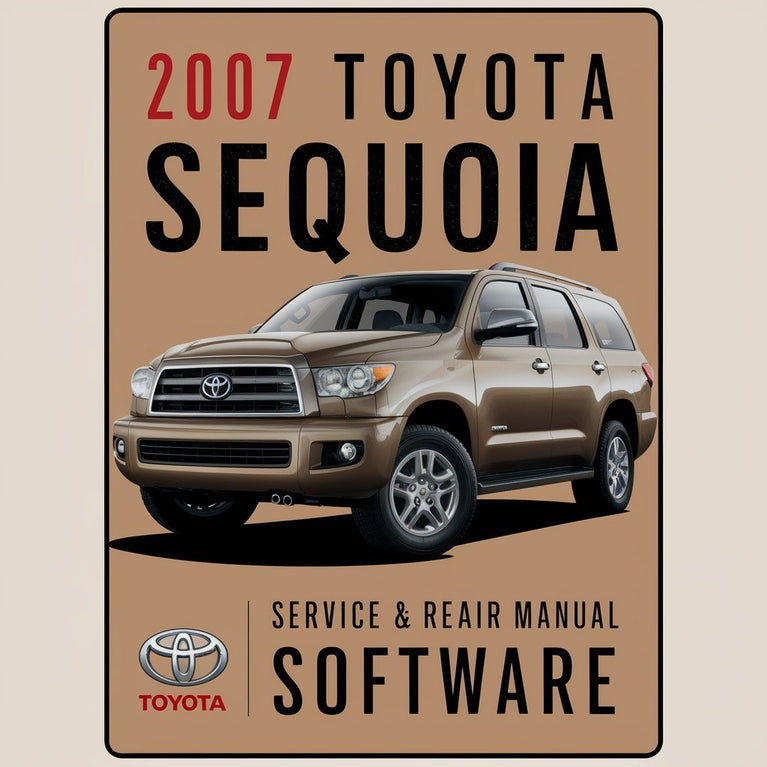 2007 Toyota Sequoia Service & Repair Manual Software PDF Download