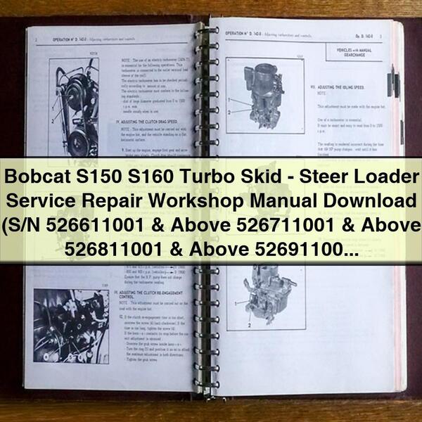 Manual de taller y reparación de minicargadoras Bobcat S150 y S160 Turbo (números de serie 526611001 y superiores, 526711001 y superiores, 526811001 y superiores, 526911001 y superiores)