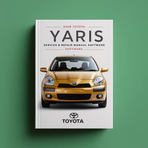 2009 Toyota Yaris Service & Repair Manual Software PDF Download