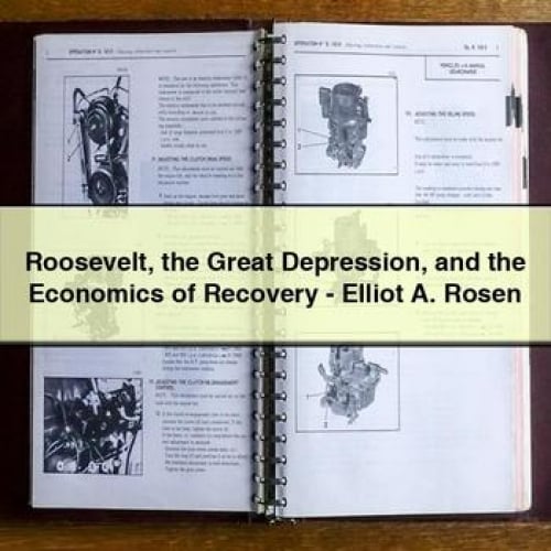 Roosevelt the Great Depression and the Economics of Recovery - Elliot A. Rosen